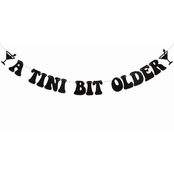 A Tini Bit Older Banner - Espresso Martini Themed Birthday Party Decorations Espresso Martini Birthday Party Bunting Sign Weenies and Tinies Bachelorette Party Decorations Black Glitter