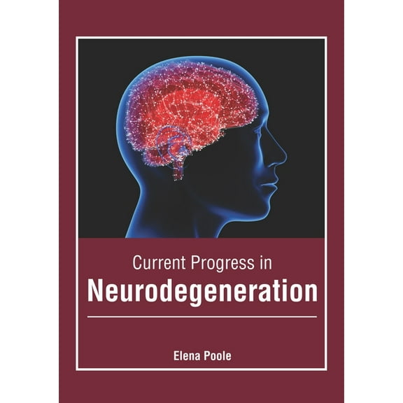 Current Progress in Neurodegeneration, (Hardcover)