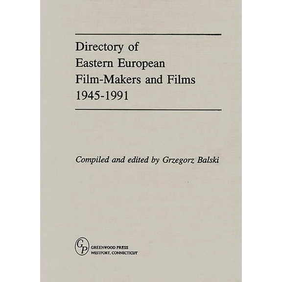 Directory of Eastern European Film-Makers and Films 1945-91, (Hardcover)