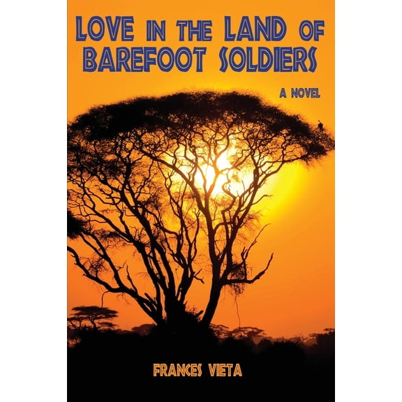 Love in the Land of Barefoot Soldiers, (Paperback)