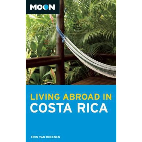 Pre-Owned Moon Living Abroad in Costa Rica 9781598805307