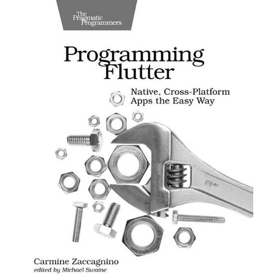 Programming Flutter: Native, Cross-Platform Apps the Easy Way (Paperback)
