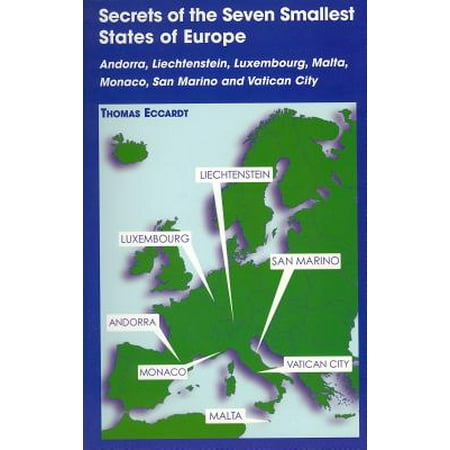 Secrets of the Seven Smallest States of Europe: Andorra, Liechtenstein, Luxembourg, Malta, Monaco, San Marino and Vatican (Best Cities In Luxembourg)