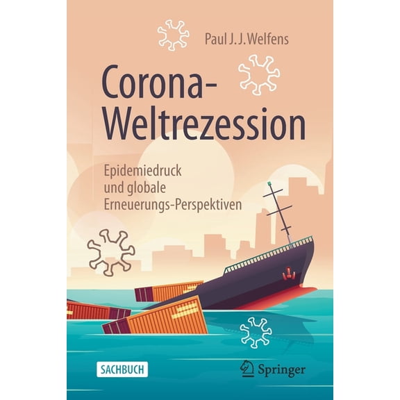Corona-Weltrezession: Epidemiedruck Und Globale Erneuerungs-Perspektiven, (Paperback)