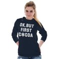 thumbnail image 4 of Snowflake Ok But First Hot Cocoa Long Sleeve TShirt Men Women Brisco Brands S, 4 of 6
