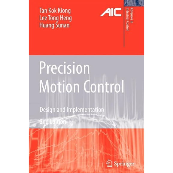 Advances in Industrial Control Precision Motion Control: Design and Implementation, (Paperback)