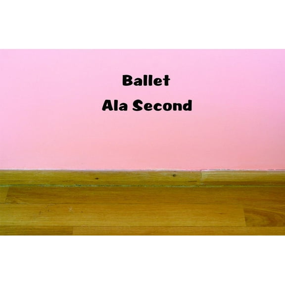 Custom Decals Ballet Ala Second Wall Art Size: 12 X 30 Inches Color: Black