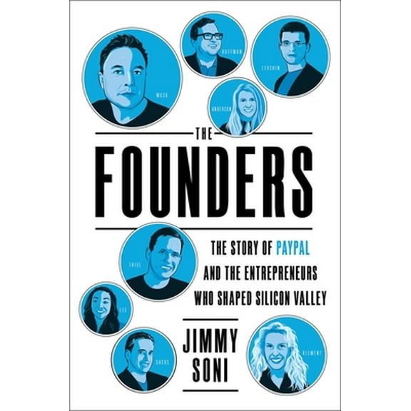 Pre-Owned The Founders: The Story of Paypal and the Entrepreneurs Who Shaped Silicon Valley (Hardcover) 1501197266 9781501197260