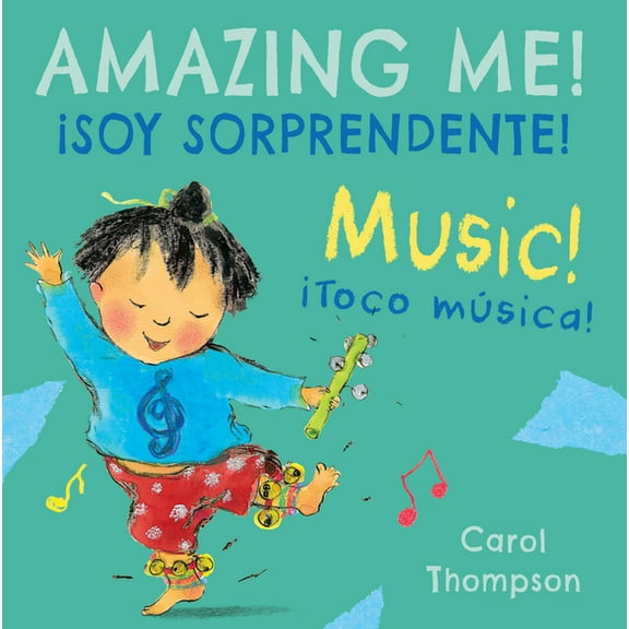 Spanish/English Bilingual Editions Â¡Toco MÃºsica!/Music!: Â¡Soy Sorprendente!/Amazing Me!, (Board Book)
