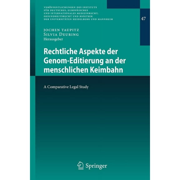 Veröffentlichungen Des Instituts Für Deu Rechtliche Aspekte Der Genom-Editierung an Der Menschlichen Keimbahn: A Comparative Legal Study, Book 47, (Paperback)