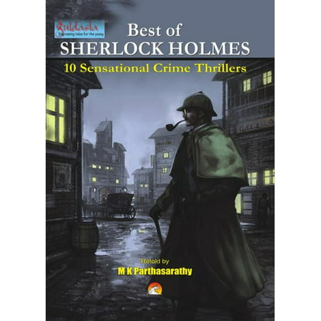 Best of Sherlock Holmes - 10 Sensational Crime Thrillers -