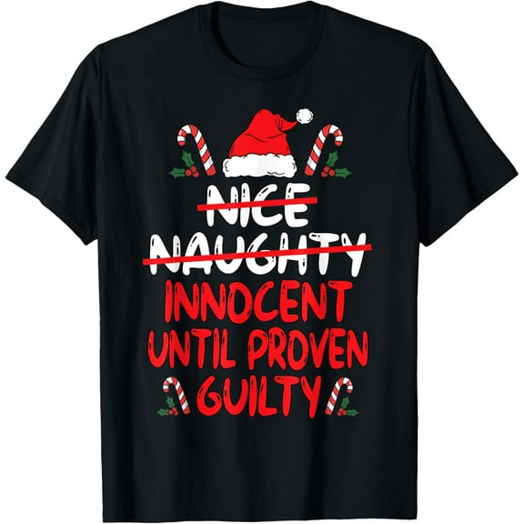Nice Naughty Innocent Until Proven Guilty Christmas List T-Shirt