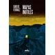 thumbnail image 1 of Libro Mapas Inutiles Tapa Blanda, Autor Carlos Ferraez, Editorial Editorial Almadia, 1 of 2