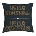 thumbnail image 1 of Hello Gorgeous Throw Pillow Cushion Cover, Motivational Inspirational Hello Sunshine Phrase, Decorative Square Accent Pillow Case, 16 X 16 Inches, Sand Brown White and Charcoal Grey, by Ambesonne, 1 of 2