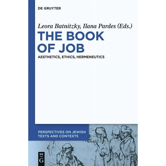 Perspectives on Jewish Texts and Context The Book of Job: Aesthetics, Ethics, Hermeneutics, Book 1, (Hardcover)