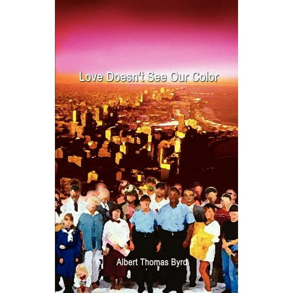 Love Doesn't See Our Color, (Paperback)