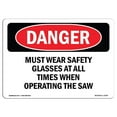 thumbnail image 1 of SignMission OS-DS-A-1218-L-1678 12 x 18 in. OSHA Danger Sign - Wear Safety Glasses When Operating, 1 of 1