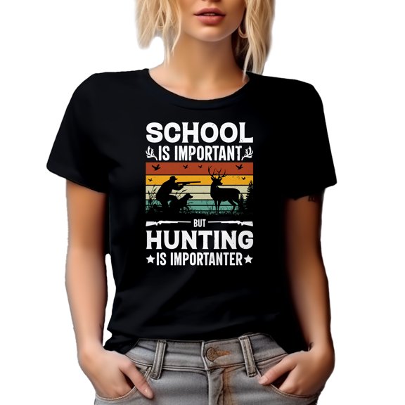 School Is Important but Hunting Is Importanter - Hunter or Hunting Enthusiast, Black T-Shirt, Small