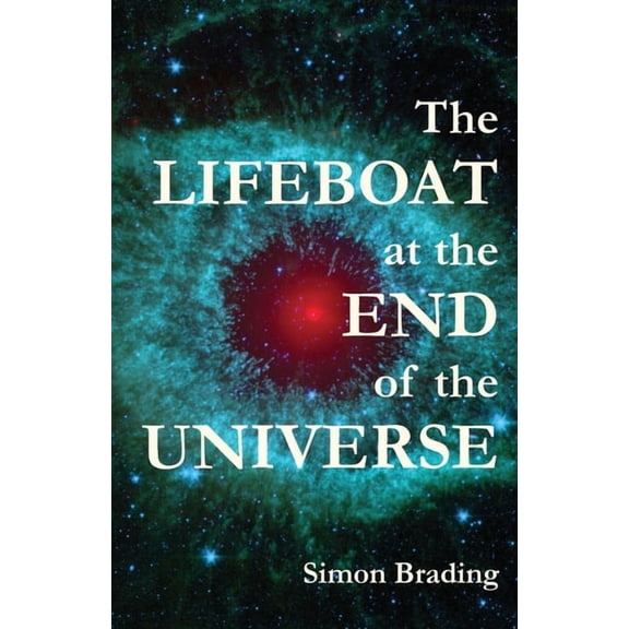 The Lifeboat at the End of the Universe, (Paperback)