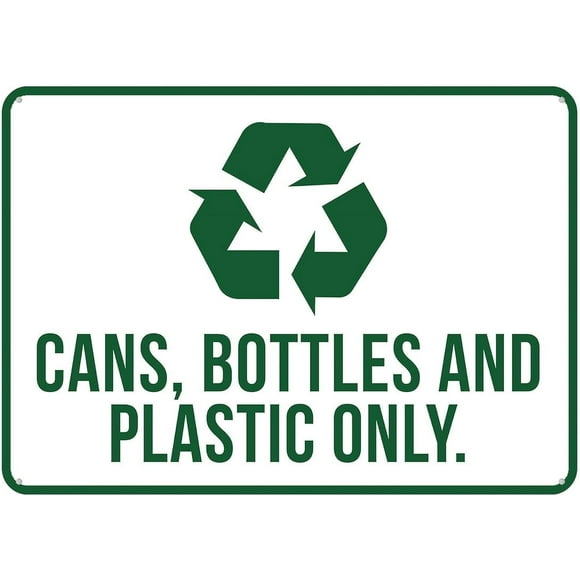 Cans Bottles And Plastic Only Sign Rust Free Aluminum Easy To Read & Sturdy Keep Out Outdoor Metal Signs For Home Farm Yard ,812 inch