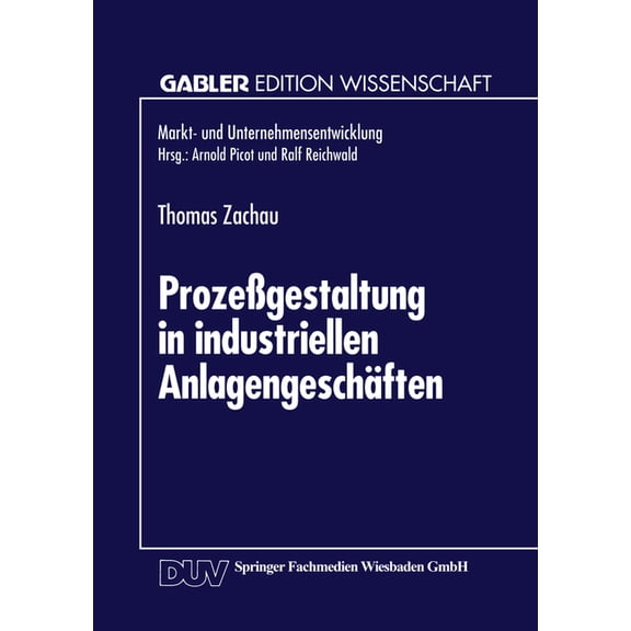 Prozeßgestaltung in Industriellen Anlagengeschäften, (Paperback)