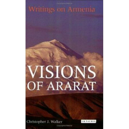 Visions Of Ararat: Writings On Armenia