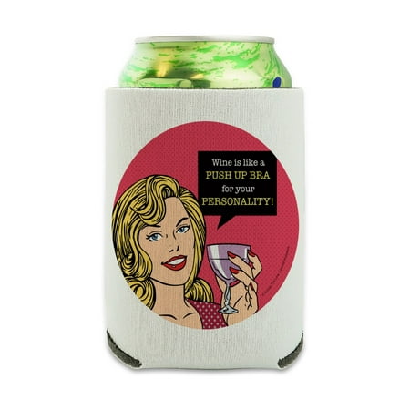 Wine is Like a Push Up Bra for Your Personality Funny Humor Can Cooler - Drink Sleeve Hugger Collapsible Insulator - Beverage Insulated