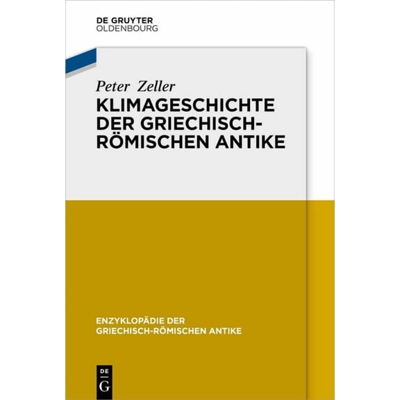 Enzyklopädie Der Griechisch-Römischen An Klimageschichte Der Griechisch-Römischen Antike, Book 15, (Paperback)