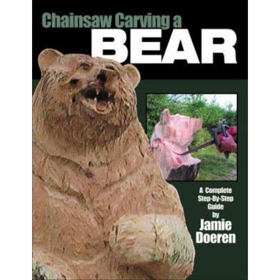 Pre-Owned Chainsaw Carving a Bear (Paperback) 156523183X 9781565231832