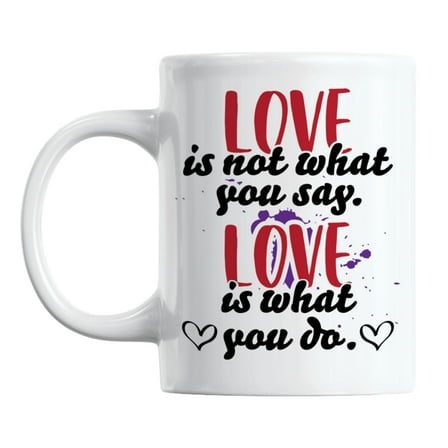 Inspirational Love Quotes White Ceramic Coffee & Tea Mug (11oz)