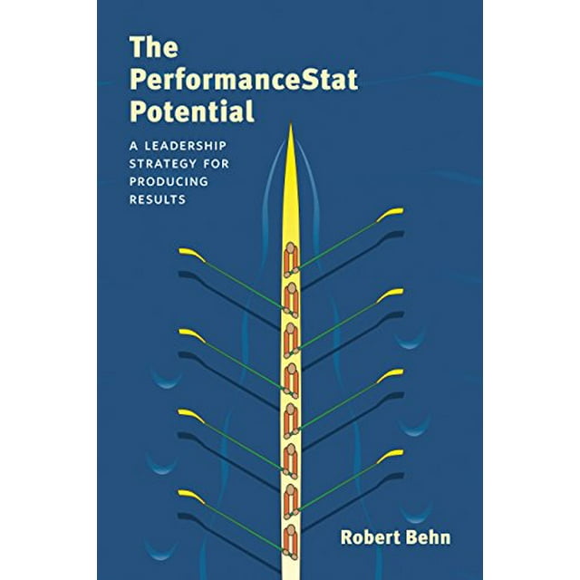 The PerformanceStat Potential: A Leadership Strategy for Producing Results (Brookings / Ash Center Series, "Innovative Governance in the 21st Century")
