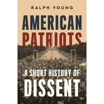 American Patriots: A Short History of Dissent, (Paperback)