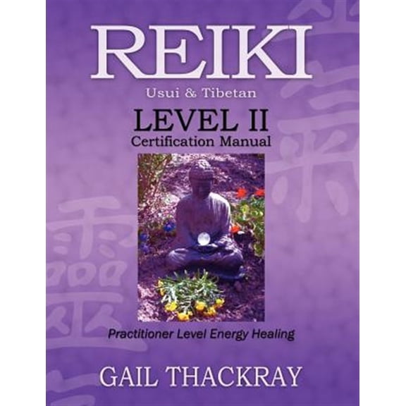 Pre-Owned Reiki, Usui & Tibetan, Level II Certification Manual, Practitioner Level Energy Healing