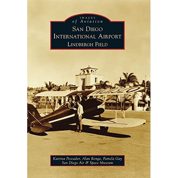 Pre-Owned San Diego International Airport, Lindbergh Field (Images of Aviation), 9780738589084, 073858908X, Paperback,