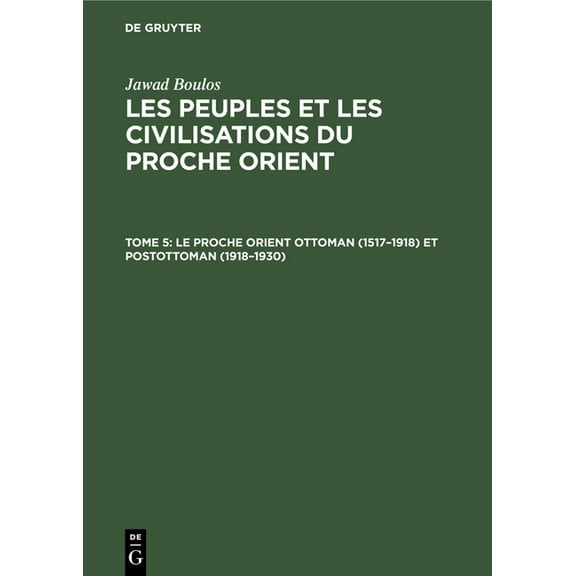 Le Proche Orient Ottoman (1517-1918) Et Postottoman (1918-1930) (Hardcover)