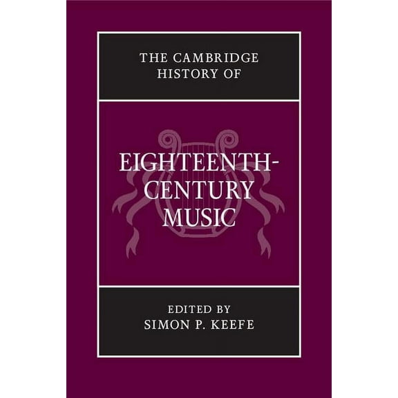 Cambridge History of Music The Cambridge History of Eighteenth-Century Music, (Hardcover)