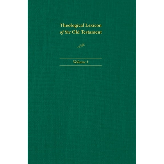 Theological Lexicon of the Old Testament: Volume 1, (Hardcover)