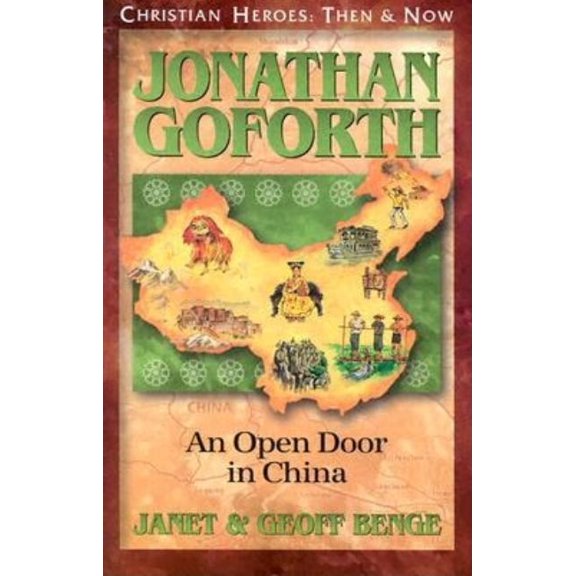 Christian Heroes: Then & Now Jonathan Goforth: An Open Door in China, (Paperback)