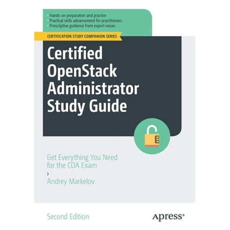 Pre-Owned Certification Study Companion Certified Openstack Administrator Study Guide: Get Everything You Need for the Coa Exam (Paperback)