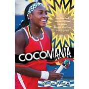 Cocomania : How Coco Gauff Won the US Open and Became America's Next Great Tennis Superstar (Paperback)