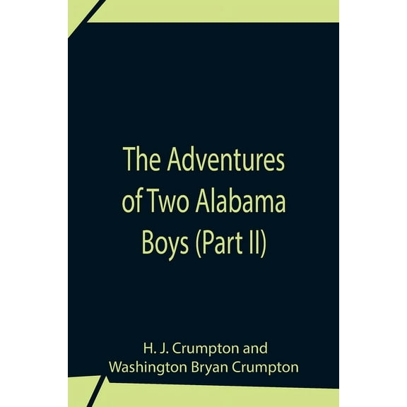 The Adventures Of Two Alabama Boys (Part Ii), (Paperback)