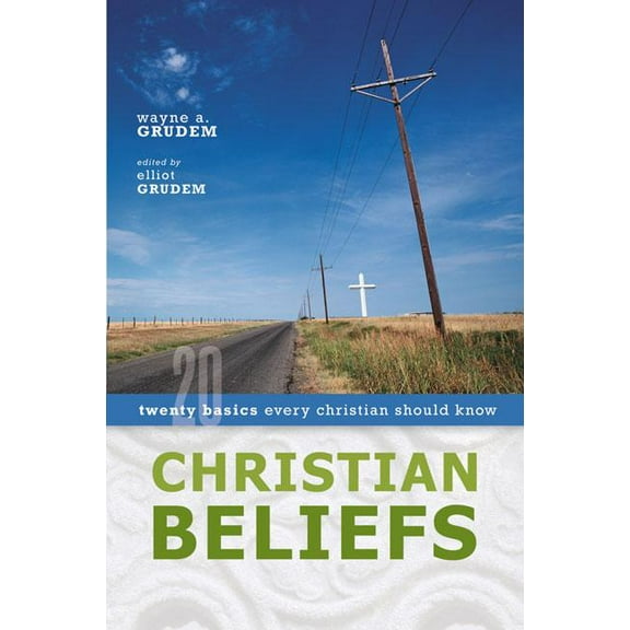 A Christian Beliefs: Twenty Basics Every Christian Should Know, (Paperback)