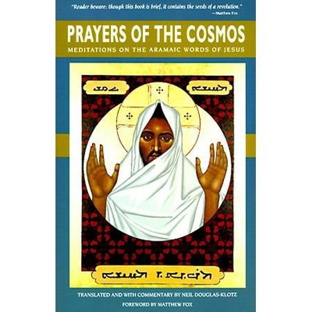 Prayers of the Cosmos : Reflections on the Original Meaning of Jesus's