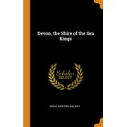 Devon, the Shire of the Sea Kings (Hardcover)