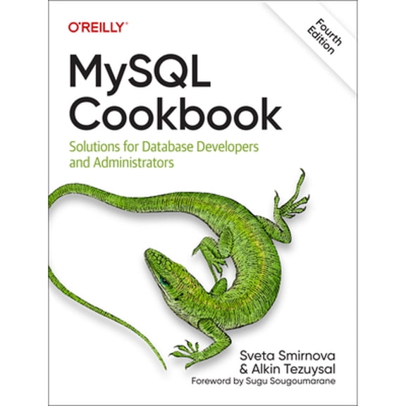 Pre-Owned MySQL Cookbook: Solutions for Database Developers and Administrators (Paperback) by Sveta Smirnova, Alkin Tezuysai