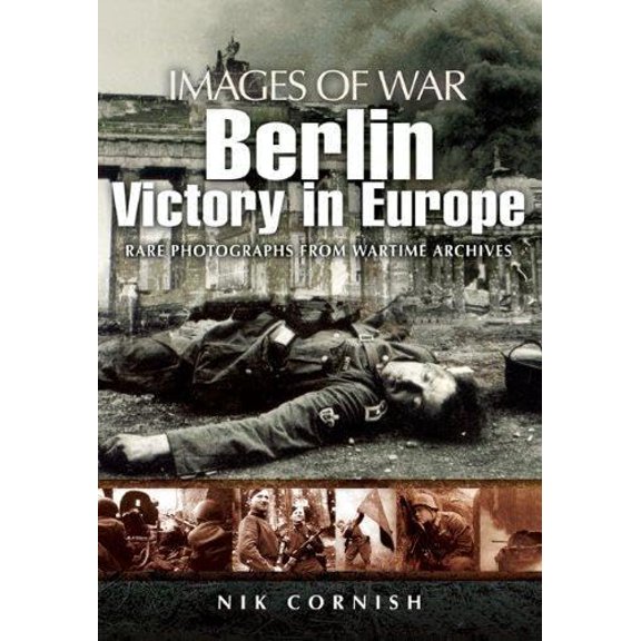 Pre-Owned Berlin: Victory in Europe (Paperback) 1844159353 9781844159352