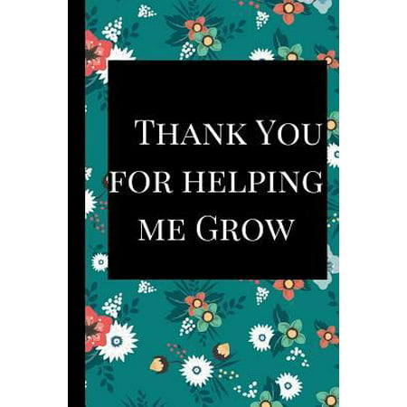 Thank You for helping me Grow : A Best Sarcasm Funny Quotes Satire Slang Joke College Ruled Lined Motivational, Inspirational Card Book Cute Diary Notebook Journal Gift for Office Employees Friends Boss, Staff Management for Birthdays, Job, or