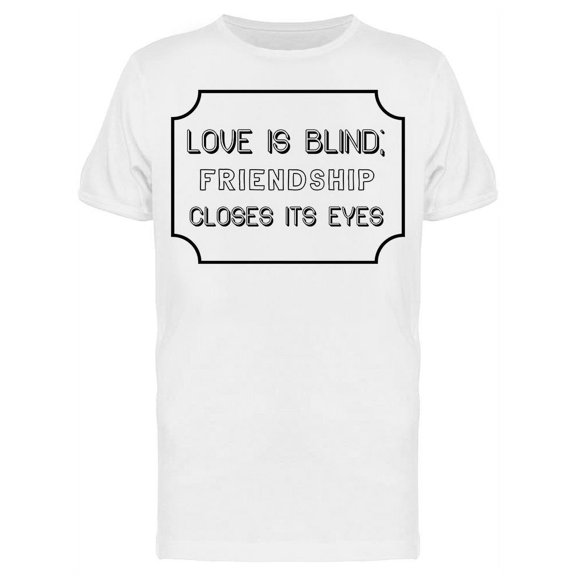 Love Is Blind Friendship Closes T-Shirt Men -Image by Shutterstock, Male Small