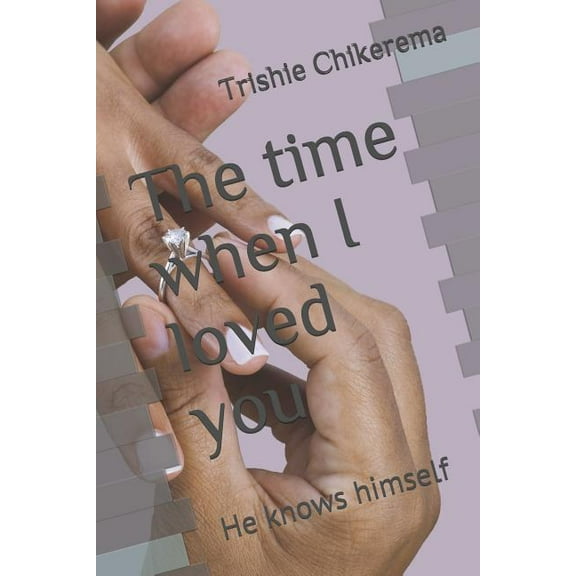 Ones Before 'the One': The Time When I Loved You : He Knows Himself... (Series #1) (Paperback)