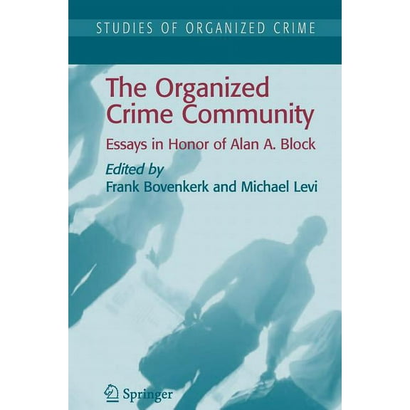 Studies of Organized Crime The Organized Crime Community: Essays in Honor of Alan A. Block, Book 6, (Paperback)